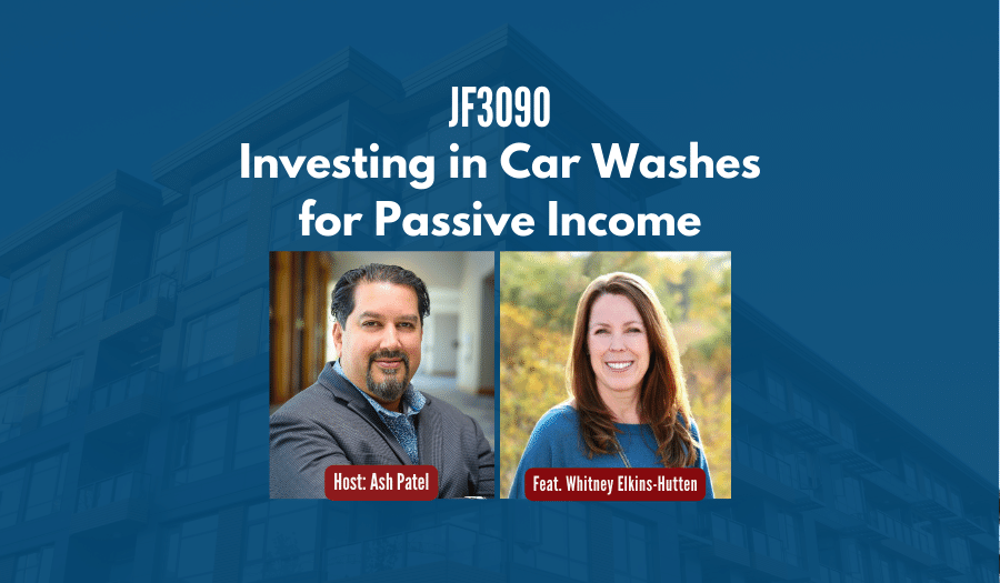 JF3090 Investing in Car Washes for Passive ft. Whitney ElkinsHutten